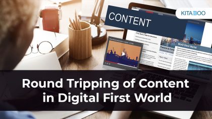 Round Tripping of Content in the Digital First World