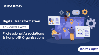 An Honest Guide to Digital Transformation for Professional Associations & Nonprofit Organizations