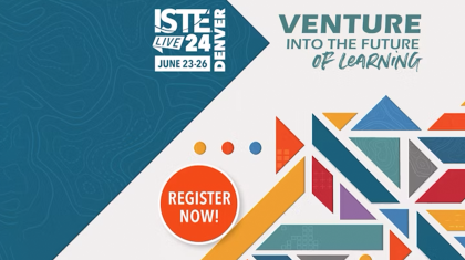 ISTE Live 2024 – Edtech Conference & Expo